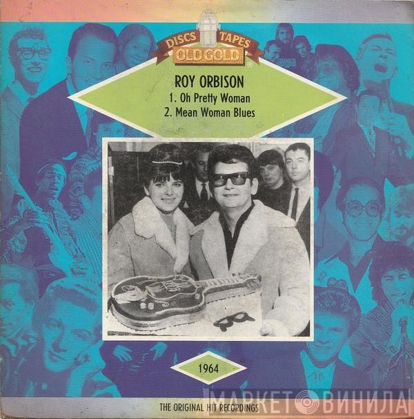 Roy Orbison - Oh Pretty Woman / Mean Woman Blues