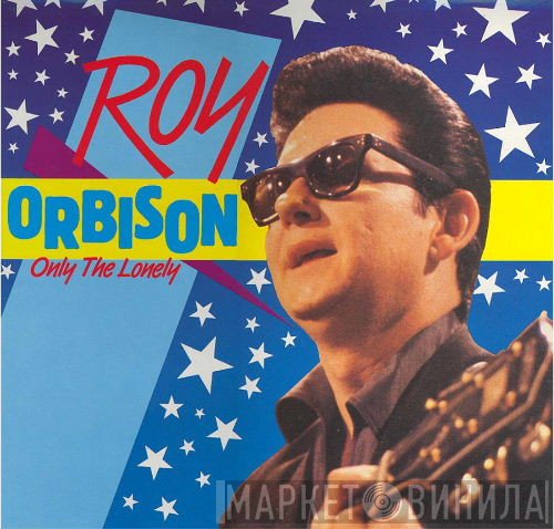 Roy Orbison  - Only The Lonely