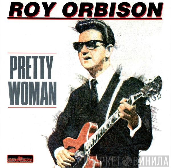Roy Orbison  - Pretty Woman