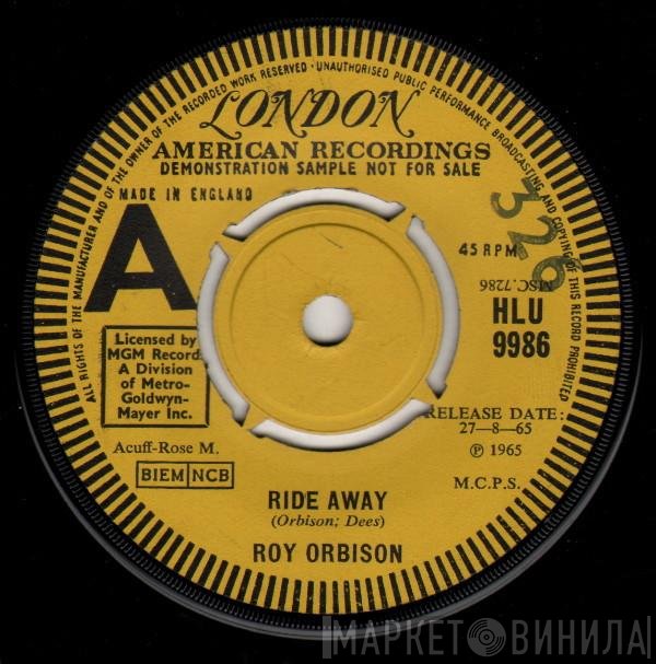 Roy Orbison  - Ride Away
