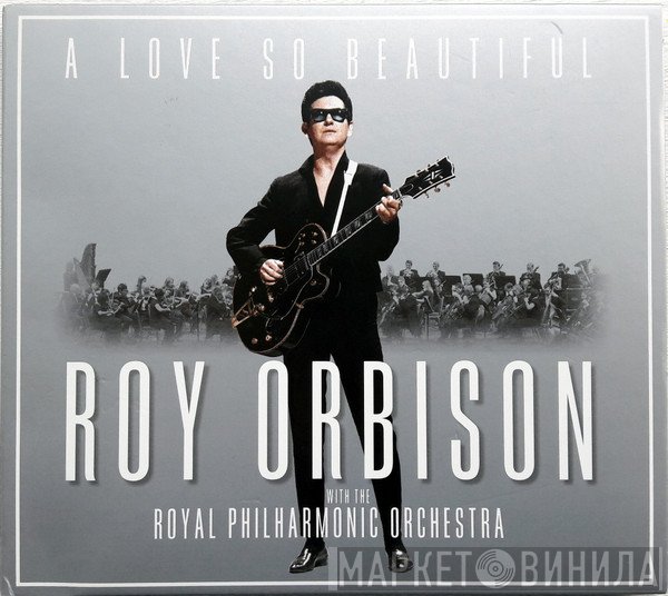 Roy Orbison, The Royal Philharmonic Orchestra - A Love So Beautiful