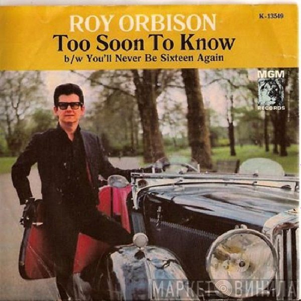 Roy Orbison  - Too Soon To Know