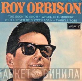 Roy Orbison  - Too Soon To Know