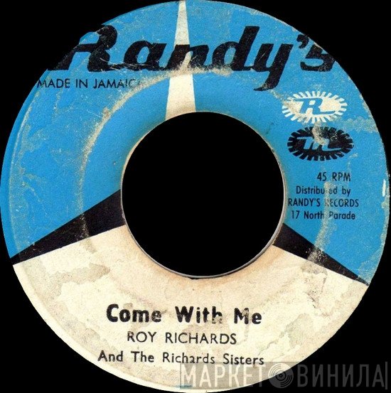 Roy Richards, The Richards Sisters - Come With Me / Since I Found You