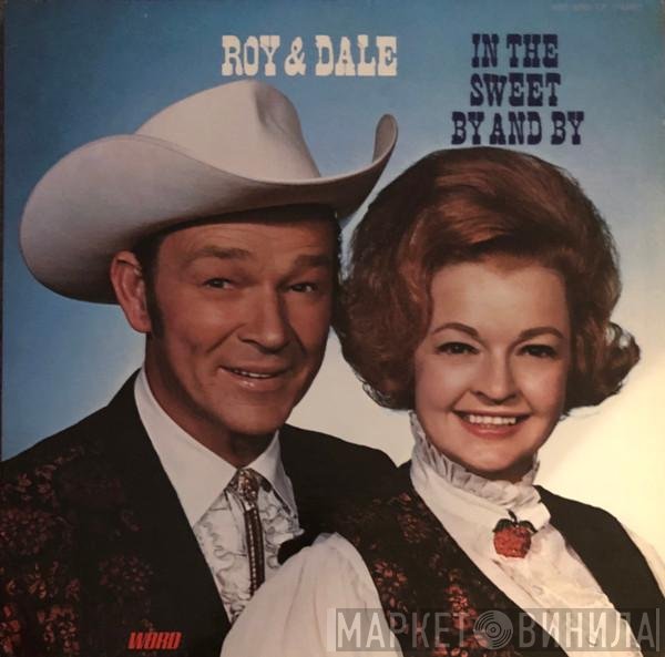 Roy Rogers And Dale Evans  - In The Sweet By And By