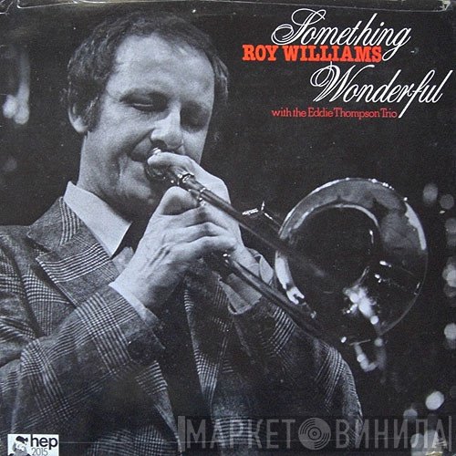 Roy Williams , Eddie Thompson Trio - Something Wonderful