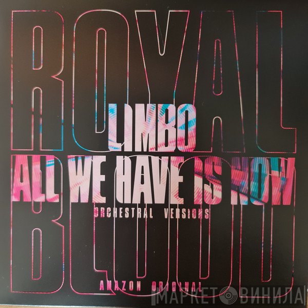 Royal Blood  - Limbo / All We Have Is Now (Orchestral Versions)