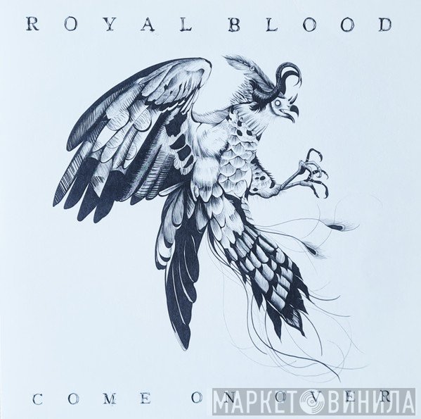 Royal Blood  - Come On Over
