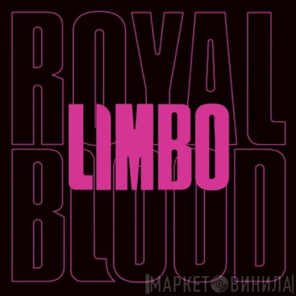 Royal Blood   - Limbo