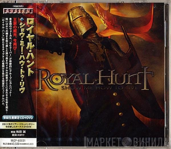 Royal Hunt - Show Me How To Live
