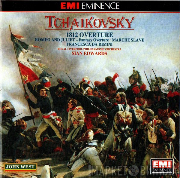 Royal Liverpool Philharmonic Orchestra, Pyotr Ilyich Tchaikovsky, Siân Edwards - 1812 Overture • Romeo And Juliet - Fantasy Overture • Marche Slave • Francesca Da Rimini