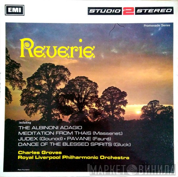 Royal Liverpool Philharmonic Orchestra, Sir Charles Groves  - Reverie