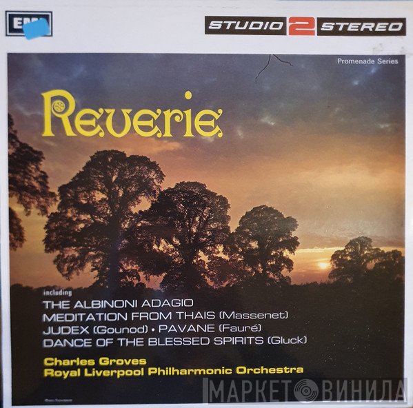 Royal Liverpool Philharmonic Orchestra, Sir Charles Groves  - Reverie