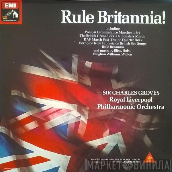 Royal Liverpool Philharmonic Orchestra, Sir Charles Groves  - Rule Britannia!