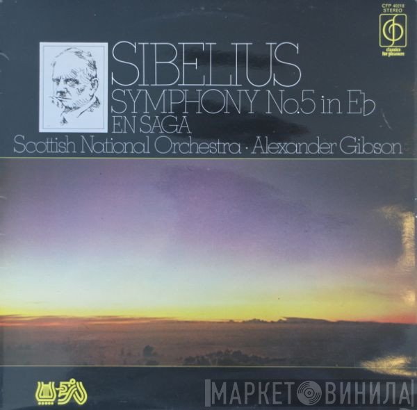 Royal Scottish National Orchestra, Jean Sibelius, Alexander Gibson - Symphony No. 5 In Eb - En Saga