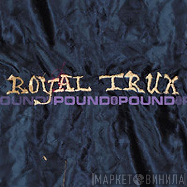 Royal Trux - Pound For Pound