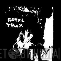 Royal Trux  - Twin Infinitives