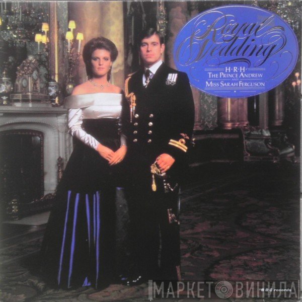  - Royal Wedding: H.R.H. The Prince Andrew &amp; Miss Sarah Ferguson