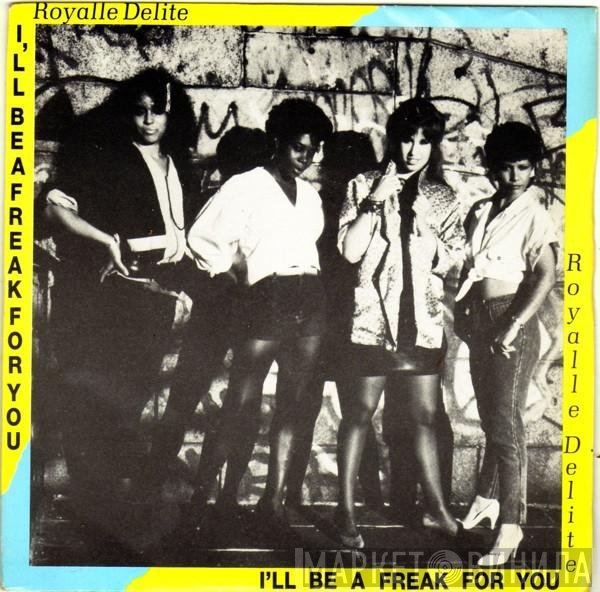 Royalle Delite - I'll Be A Freak For You