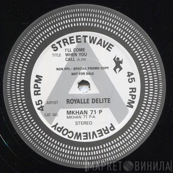Royalle Delite - I'll Come When You Call