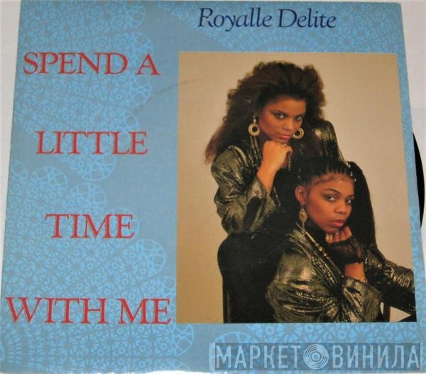 Royalle Delite - Spend A Little Time With Me