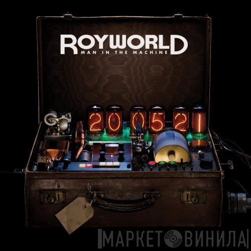 Royworld  - Man In The Machine