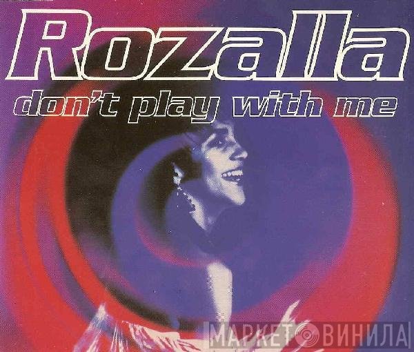 Rozalla  - Don't Play With Me