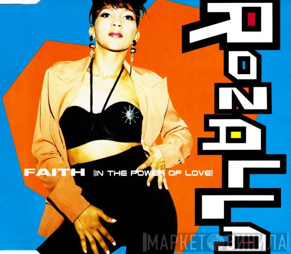 Rozalla - Faith (In The Power Of Love)