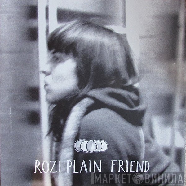 Rozi Plain  - Friend