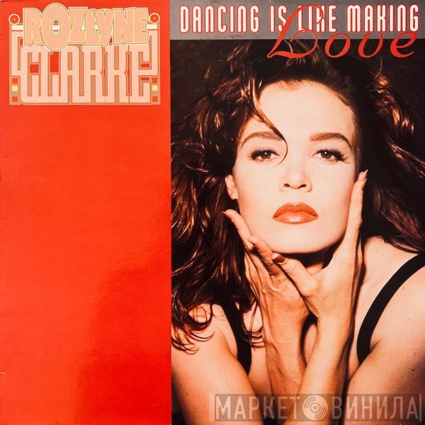 Rozlyne Clarke  - Dancing Is Like Making Love