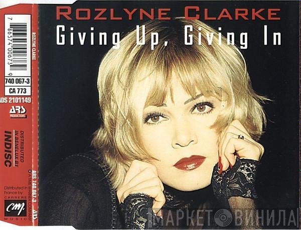Rozlyne Clarke  - Giving Up, Giving In