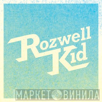 Rozwell Kid  - The Rozwell Kid LP