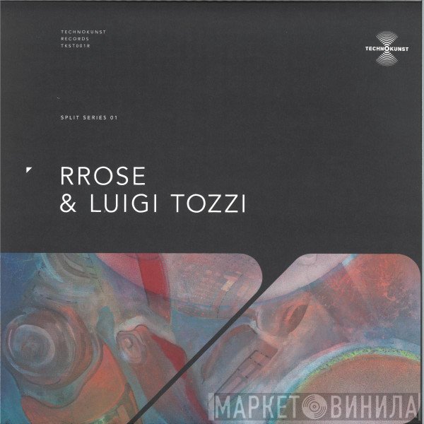 Rrose, Luigi Tozzi - Split Series 01