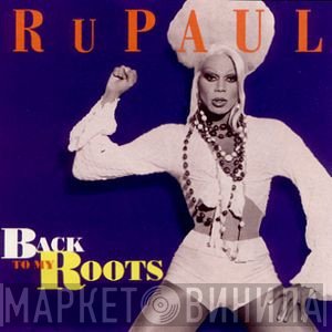 RuPaul  - Back To My Roots