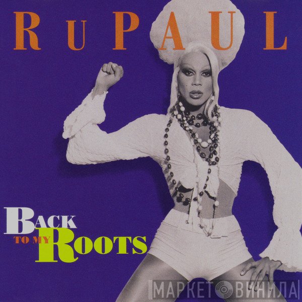 RuPaul  - Back To My Roots