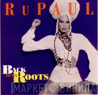 RuPaul  - Back To My Roots