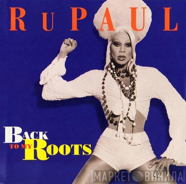 RuPaul  - Back To My Roots