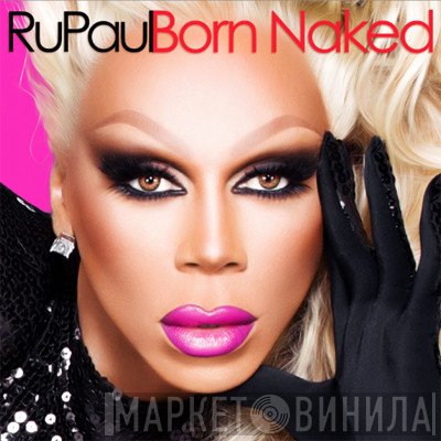 RuPaul  - Born Naked