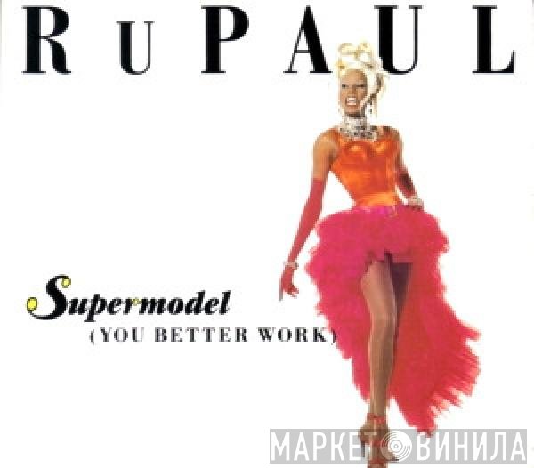 RuPaul  - Supermodel (You Better Work)