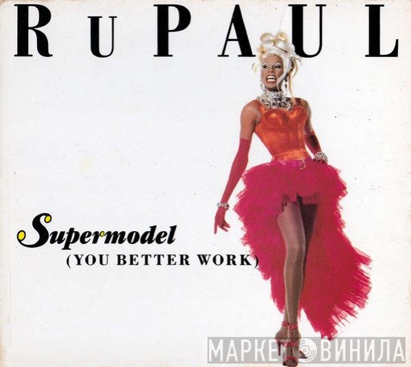 RuPaul  - Supermodel (You Better Work)