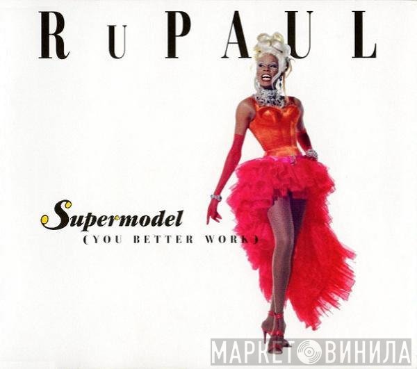 RuPaul  - Supermodel (You Better Work)