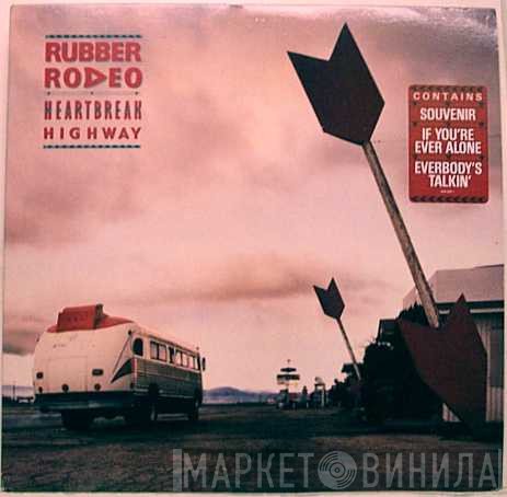 Rubber Rodeo  - Heartbreak Highway