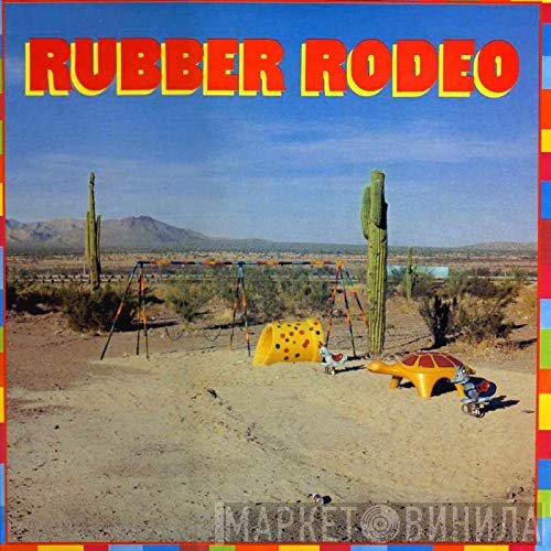 Rubber Rodeo  - Rubber Rodeo