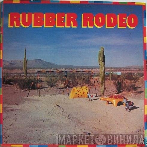Rubber Rodeo - Rubber Rodeo