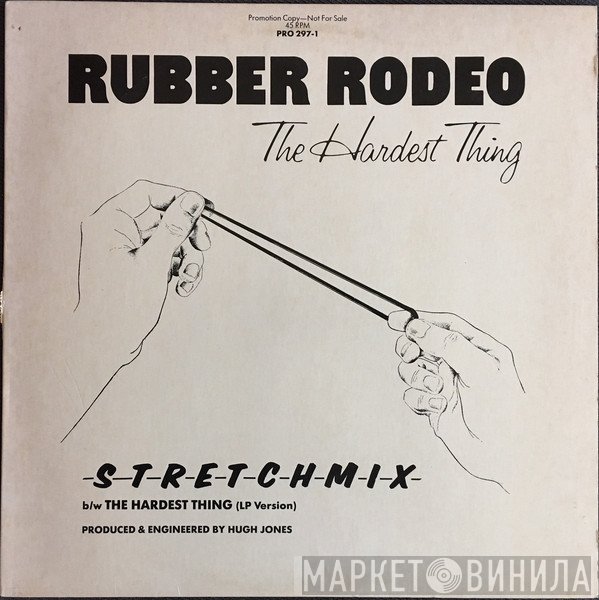 Rubber Rodeo  - The Hardest Thing (Stretch Mix)