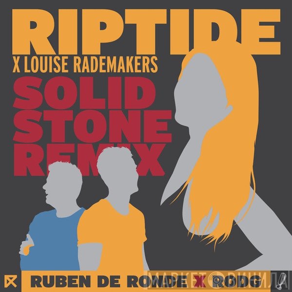 Ruben de Ronde X Rodg  X Louise Rademakers  - Riptide (Solid Stone Remix)
