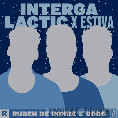 Ruben de Ronde x Rodg  x Estiva  - Intergalactic