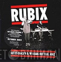 Rubix  - Get It Crack'n / Going Out