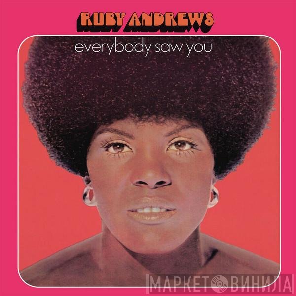 Ruby Andrews - Everybody Saw You