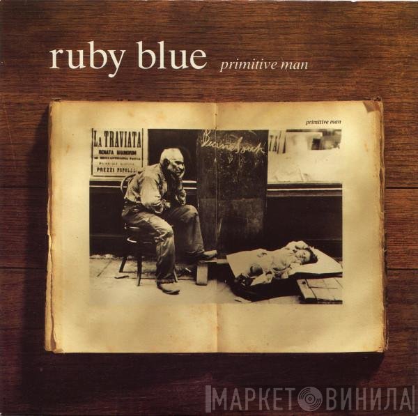 Ruby Blue  - Primitive Man